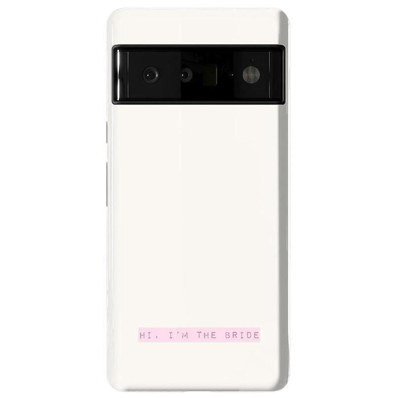 "Hi, I'm the Bride | Bachelorette Case Phone Case Casetry Essential Google Pixel 6 Pro"