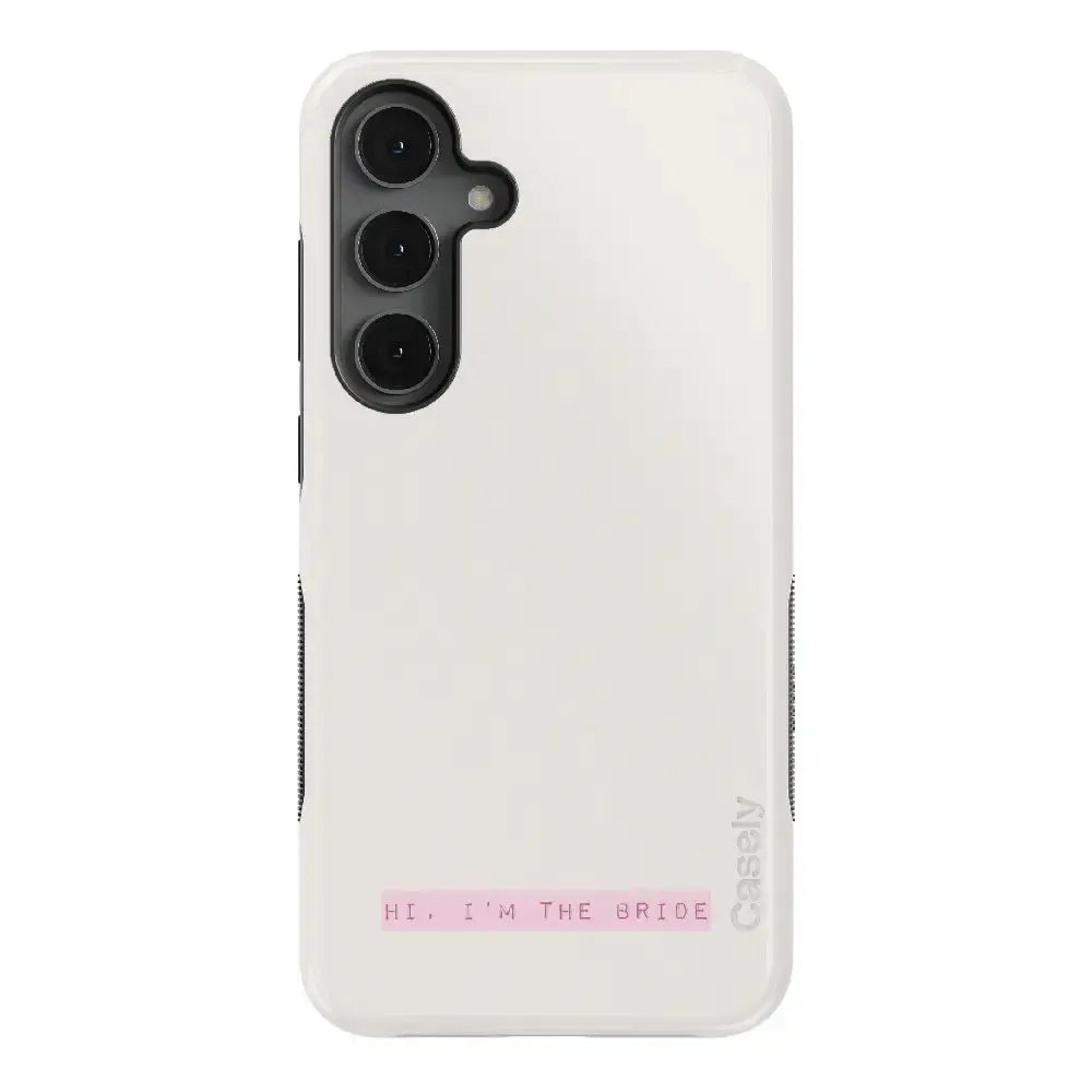 "Hi, I'm the Bride | Bachelorette Case Phone Case Casetry Bold + MagSafe® Galaxy S25 Plus"